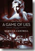 A Game of Lies by Rebecca Cantrell